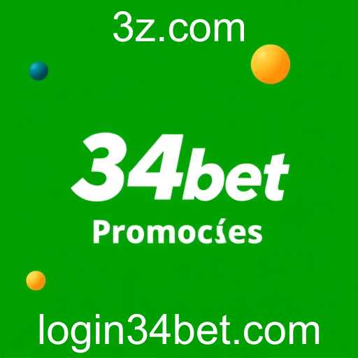 Explore as Ofertas Especiais do 34bet e Maximize Suas Apostas